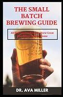 Algopix Similar Product 6 - The Small Batch Brewing Guide A