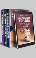 Algopix Similar Product 10 - AI Mastery Trilogy A Comprehensive