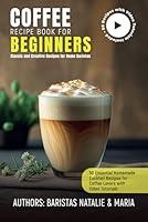 Algopix Similar Product 16 - Coffee Recipe Book for Beginners 50