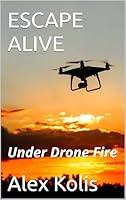 Algopix Similar Product 17 - ESCAPE ALIVE: Under Drone Fire