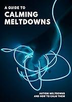 Algopix Similar Product 4 - A Guide to Calming Meltdowns Autism