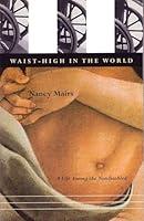 Algopix Similar Product 16 - WaistHigh in the World A Life Among