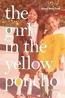 Algopix Similar Product 14 - The Girl in the Yellow Poncho: A Memoir