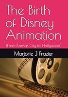 Algopix Similar Product 18 - The Birth of Disney Animation From