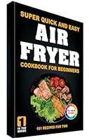 Algopix Similar Product 3 - Super Quick and Easy Air Fryer Cookbook