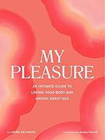 Algopix Similar Product 16 - My Pleasure An Intimate Guide to