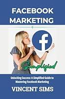 Algopix Similar Product 5 - FACEBOOK MARKETING SIMPLIFIED