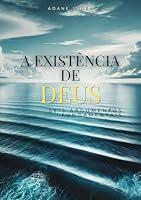 Algopix Similar Product 10 - A Existncia de Deus  Seis argumentos