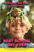 Algopix Similar Product 16 - Best School Day Ever A Timothy and