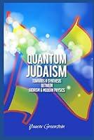 Algopix Similar Product 5 - Quantum Judaism Towards A Synthesis