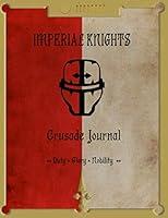 Algopix Similar Product 15 - Imperial Knights Crusade Journal Duty