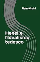 Algopix Similar Product 5 - Hegel e lIdealismo tedesco Italian