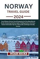 Algopix Similar Product 7 - NORWAY TRAVEL GUIDE 2024 Your Ultimate