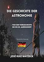 Algopix Similar Product 8 - Die Geschichte der Astronomie Von der