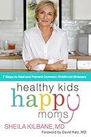 Algopix Similar Product 18 - Healthy Kids Happy Moms 7 Steps to