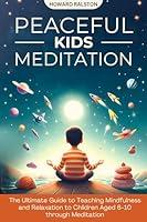 Algopix Similar Product 16 - Peaceful Kids Meditation The Ultimate