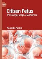 Algopix Similar Product 14 - Citizen Fetus The Changing Image of