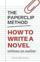 Algopix Similar Product 11 - THE PAPERCLIP METHOD How to Write a