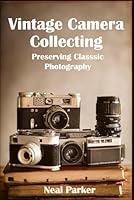 Algopix Similar Product 7 - Vintage Camera Collecting Preserving