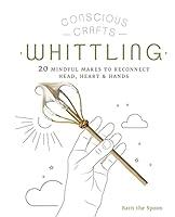 Algopix Similar Product 2 - Conscious Crafts Whittling 20 mindful