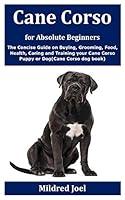 Algopix Similar Product 11 - Cane Corso for Absolute Beginners The