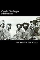 Algopix Similar Product 15 - Camilo Cienfuegos y la invasin