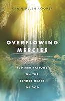 Algopix Similar Product 14 - Overflowing Mercies 100 Meditations on