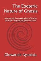 Algopix Similar Product 3 - The Esoteric Nature of Gnosis A study
