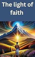 Algopix Similar Product 14 - The light of faith  This book is a