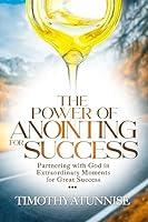 Algopix Similar Product 7 - The Power of Anointing for Success