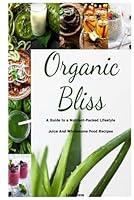 Algopix Similar Product 15 - Organic Bliss A Guide to A Nutrient