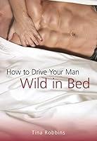 Algopix Similar Product 16 - How to Drive Your Man Wild in Bed