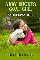 Algopix Similar Product 6 - ABBY RHODES GOAT GIRL: An American Heidi