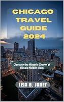 Algopix Similar Product 7 - CHICAGO TRAVEL GUIDE 2024 Discover the