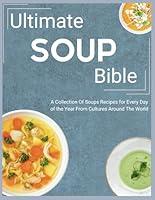 Algopix Similar Product 17 - Ultimate Soup Bible A Collection Of