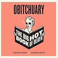 Algopix Similar Product 12 - Obitchuary: The Big Hot Book of Death