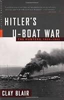 Algopix Similar Product 13 - Hitlers UBoat War The Hunters