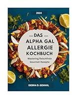 Algopix Similar Product 11 - Das Alpha Gal Allergie Kochbuch