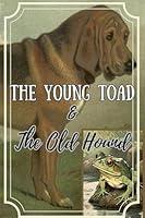 Algopix Similar Product 8 - The Young Toad and the Old Hound