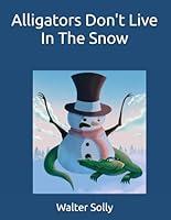 Algopix Similar Product 18 - Alligators Don't Live In The Snow