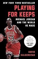 Algopix Similar Product 16 - Playing for Keeps Michael Jordan and