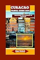 Algopix Similar Product 4 - Curacao Travel Guide 2024 Unlocking