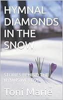 Algopix Similar Product 17 - HYMNAL DIAMONDS IN THE SNOW STORIES