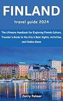 Algopix Similar Product 13 - Finland Travel Guide 2024 The Ultimate