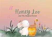 Algopix Similar Product 16 - Honey Loo and The Magical Forest