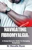 Algopix Similar Product 12 - NAVIGATING FIBROMYALGIA  A