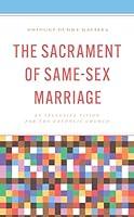 Algopix Similar Product 15 - Sacrament of Same-Sex Marriage