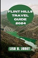 Algopix Similar Product 13 - FLINT HILLS TRAVEL GUIDE 2024