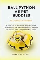 Algopix Similar Product 6 - BALL PYTHON AS PET BUDDIES A COMPLETE