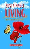 Algopix Similar Product 13 - SUSTAINABLE LIVING HOW TO LIVE MORE